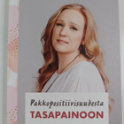 Johanna Huhtamäki : Pakkopositiivisuudesta tasapainoon - pikkukuva 1