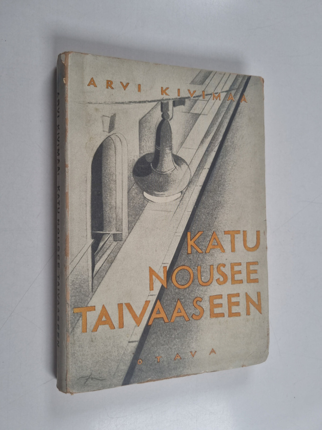Arvi Kivimaa : Katu nousee taivaaseen : novelleja