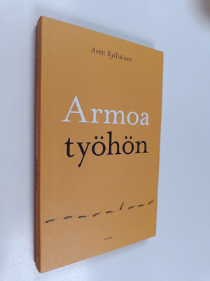 Antti Kylliäinen : Armoa työhön