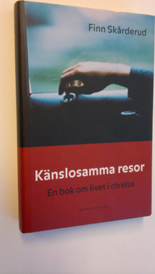 Finn Skårderud : Känslosamma resor - en bok om livet i rö...