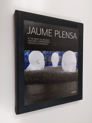 Jaume Plensa : Jaume Plensa: Unelmien ympäröimänä