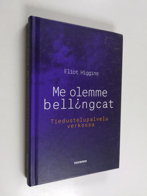 Eliot Higgins : Me olemme Bellingcat : tiedustelupalvelu ...