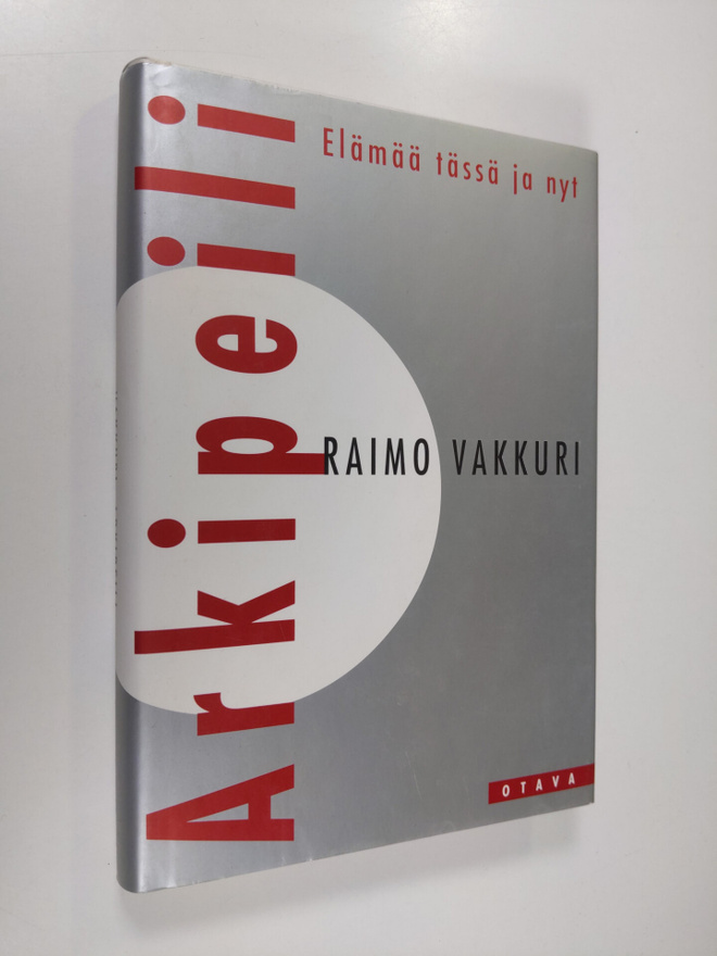 Raimo Vakkuri : Arkipeili : elämää tässä ja nyt