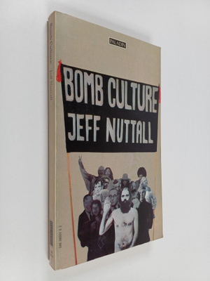 Jeff Nuttall : Bomb culture