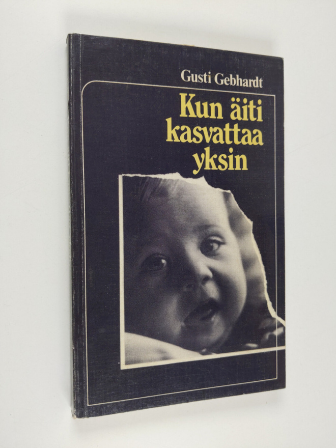 Gusti Gebhardt : Kun äiti kasvattaa yksin