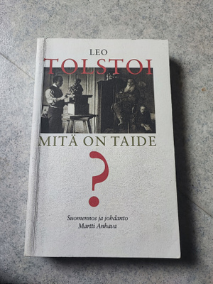 Mitä on taide? Leo Tolstoi