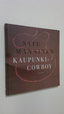 Satu Manninen : Kaupunkicowboy