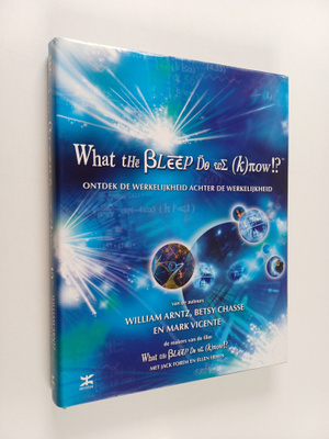 William Arntz ym. : What the bleep do we (k)now!? - ontde...