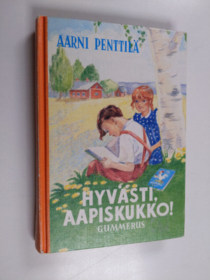 Aarni Penttilä : Hyvästi aapiskukko : näköispainos