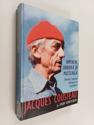 Jacques Cousteau : Ihminen, orkidea ja mustekala : elämän...