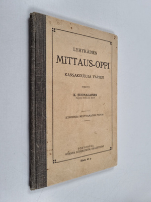 K. Suomalainen : Lyhykäinen mittaus-oppi kansakouluja varten