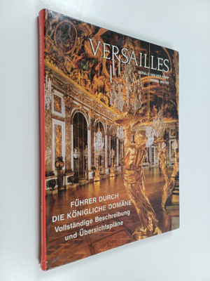 Daniel Meyer ym. : Versailles - Fuhrer durch die könligli...