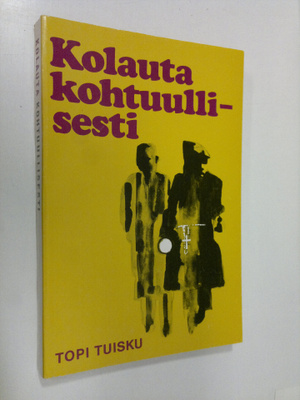 Topi Tuisku : Kolauta kohtuullisesti : Agenttiromaani