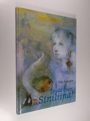 Silja Frangen : Löydä itsesi, Siniliina!