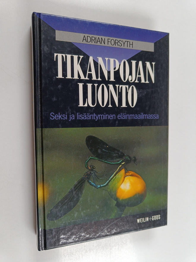 Adrian Forsyth : Tikanpojan luonto : seksi ja lisääntymin...