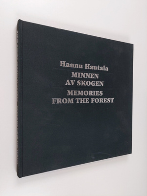 Hannu Hautala : Minnen av skogen Memories from the forest