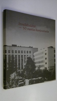 Invalidisäätiö - 50 vuotta kuntoutusta