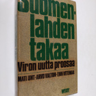 Mati Unt : Suomenlahden takaa : Viron uutta proosaa - pikkukuva 1
