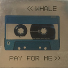 Whale - Pay For Me CDS - pikkukuva 1