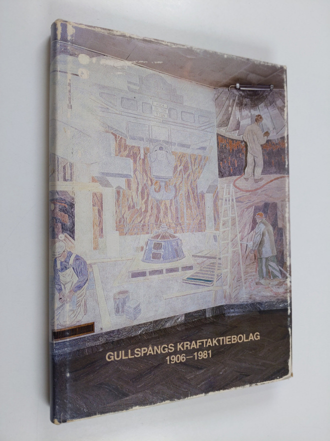 Oscar Bjurling : Gullspångs kraftaktiebolag 1906-1981 - e...