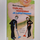 Bent Hougaard : Curling-vanhemmat ja lapsityrannit : järk... - pikkukuva 1