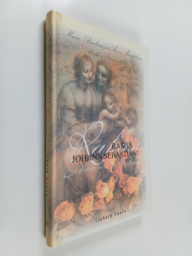Lisbeth Haase : Rakas Johann Sebastian! : Maria Barbara j...