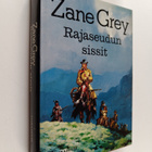 Zane Grey : Rajaseudun sissit - pikkukuva 1