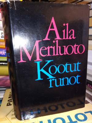 Aila Meriluoto : Kootut runot