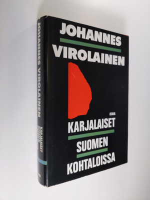 Johannes Virolainen : Karjalaiset Suomen kohtaloissa