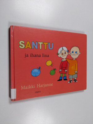 Maikki Harjanne : Santtu ja ihana Iina
