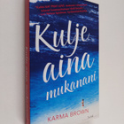 Karma Brown : Kulje aina mukanani - pikkukuva 1
