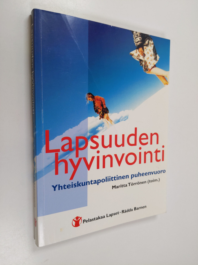 Lapsuuden hyvinvointi : yhteiskuntapoliittinen puheenvuoro