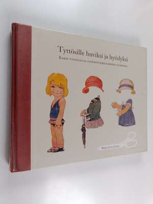 Marja-Liisa Lehto : Tyttösille huviksi ja hyödyksi : kaks...