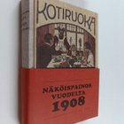 Edit Reinilä : Kotiruoka : keittokirja kotia ja koulua va... - pikkukuva 1
