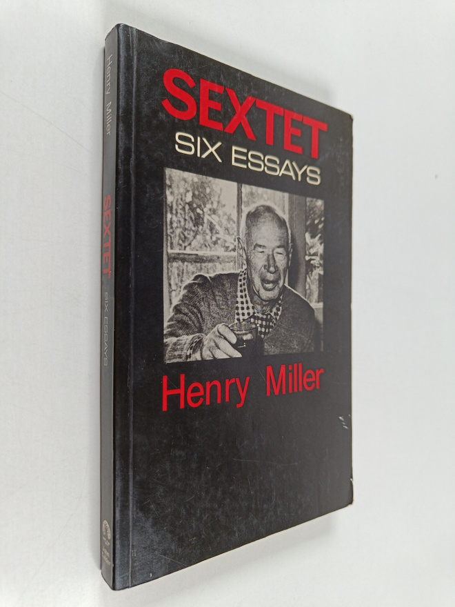 Henry Miller : Sextet - Six Essays