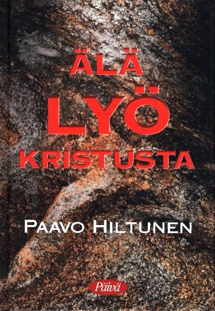 Paavo Hiltunen : Älä lyö Kristusta