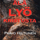 Paavo Hiltunen : Älä lyö Kristusta - pikkukuva 1