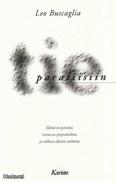 Leo Buscaglia: Tie paratiisiin