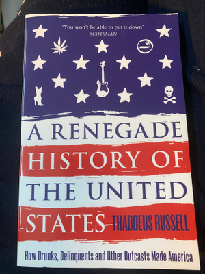 A Renegade History of The United States - Thaddeus Russell