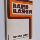 Raimo Ilaskivi : Hyvät ja pahat eli ajatuksia tiestä sosi... - pikkukuva 1