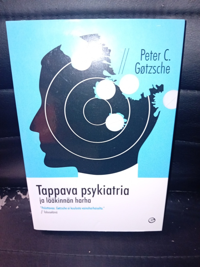 Götzsche  : Tappava psykiatria ja lääkinnän harha ( SIS POST