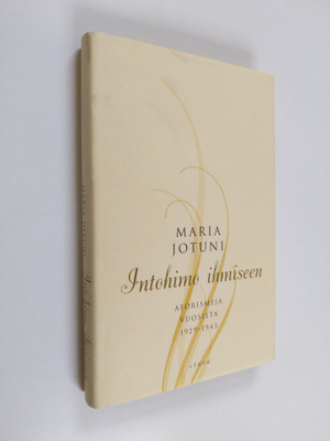 Maria Jotuni : Intohimo ihmiseen