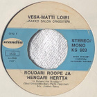 7” SINGLE Vesa-Matti Loiri – Roudari Roope / Uuno Turhapuro - pikkukuva 1