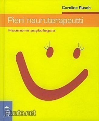 Caroline Rusch: Pieni nauruterapeutti - huumorin psykologiaa