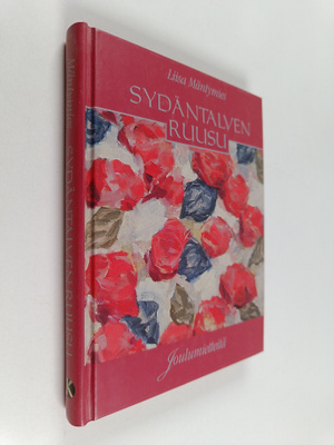 Liisa Mäntymies : Sydäntalven ruusu : joulumietteitä (sig...