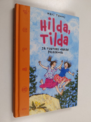 Mari Tammi : Hilda, Tilda ja tohtori Urhean pelkokuuri