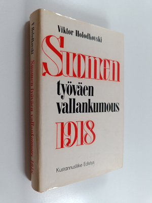 Viktor Holodkovski : Suomen työväen vallankumous 1918