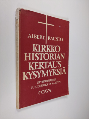 Albert Raunto : Kirkkohistorian kertauskysymyksiä : oppik...