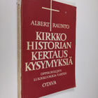 Albert Raunto : Kirkkohistorian kertauskysymyksiä : oppik... - pikkukuva 1