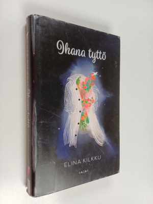 Elina Kilkku : Ihana tyttö